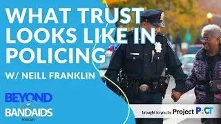 Breathing New Life Into Police Training with Neill Franklin