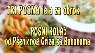 TRI Jednostavna i ukusna POSNA jela za obrok // POSNI KOLAČ od Pšeničnog Griza sa Bananama