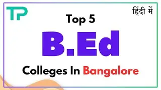 Top 5 BEd Colleges in Bangalore | Best BEd Colleges in Bangalore