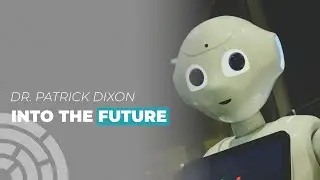 Dr. Patrick Dixon: Into the future