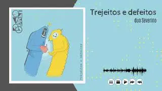 duo Severino - Trejeitos e defeitos - Single [ &Aacute;udio oficial ]