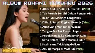 ALLAH PEDULI || ALBUM ROHANI TERBARU 2026 || THE BEST WORSHIP SONGS 2026