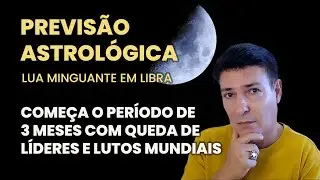 PREVISÃO ASTROLÓGICA - LUA MINGUANTE ABRE PERÍODO DE 3 MESES COM QUEDA DE LÍDERES E LUTOS MUNDIAIS