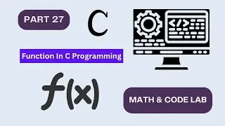 Functions in C Programming | Math & Code Lab | C Programming Bangla | Part 27