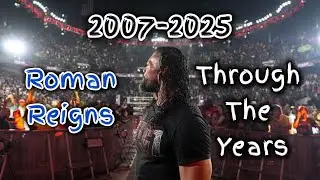 Roman Reigns Through The Years (2007-2025)