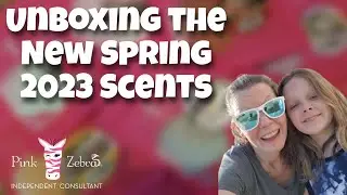 Unboxing Pink Zebra's New Spring 2023 Scents