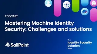 Mastering Machine Identity Security: Challenges and Solutions - Navigate 2024