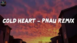 Cold Heart - PNAU Remix - Elton John (Lyrics)