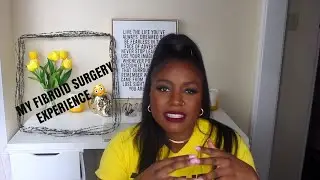 My Fibroid Surgery Story (Myomectomy) | Elegant Enhancement