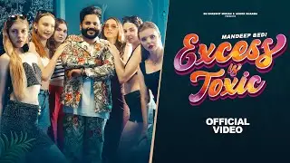 Excess Is Toxic - Official Song - Mandeep Bedi