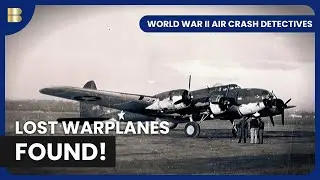 Tracking Mysteriously Lost Warplanes | World War II Air Crash Detectives