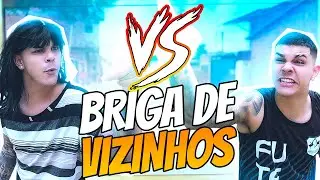 BRIGA DE VIZINHOS