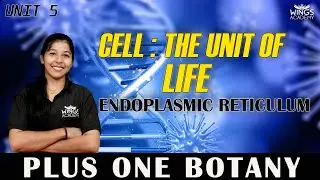 ENDOPLASMIC RECTICULUM | CELL : THE UNIT OF LIFE | PLUS ONE BOTANY | SURE QUESTIONS | WINGS ACADEMY