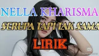 NELLA KHARISMA - SERUPA TAPI TAK SAMA LIRIK (OFFICIAL LYRIC VIDEO)