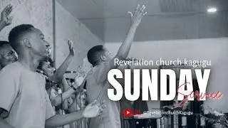 Sunday Service | Revelation Church Kagugu | Worship & Word