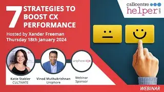Call Centre Helper - Webinar Replay: 7 Strategies to Boost CX Performance