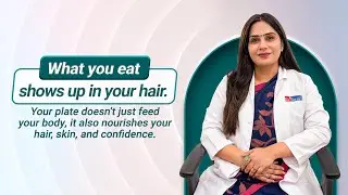 Why Your Diet Matters More Than Shampoo | Hair Nutrition Tips & Foods for Healthy Hair | Dr Batra's