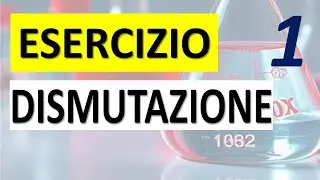 Esercizio Reazione di DISMUTAZIONE risolto 1 Ossidoriduzioni spiegate facilmente