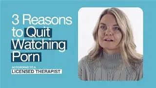 Top 3 Reasons People Quit Porn, According to a Therapist