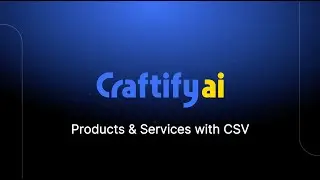 Products and Services with CSV Tutorial - Craftify AI