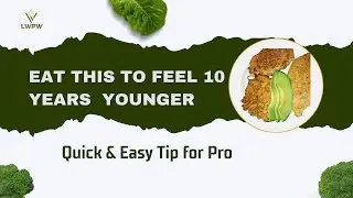 Eat This To Feel 10 YEARS Younger