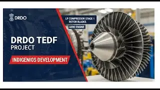 DRDO TEDF Project Seeks Indigenous Development Of LP Compressor Stage 1 Rotor Blades For Aero Engine
