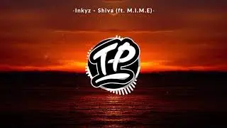 Inkyz   Shiva ft  M I M E