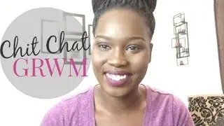 CHIT CHAT GRWM | My Trip to Africa + Trusting God & His Timing