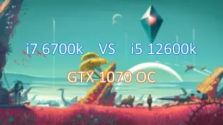 i5 12600k vs i7 6700k | GTX 1070 8GB OC [ Valorant | Pavlov VR | No Man's Sky VR ]