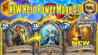 NEW Hero Power Mage 4.0 Deck With Frost Lich Jaina Is Awesome! Across the Timeways | Hearthstone
