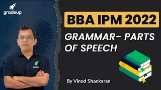 Learn Parts of Speech | Grammar for BBA IPM Exam 2022 | Part - 1 | Vinod Shankaran | Gradeup