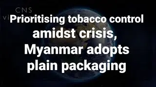 Prioritising tobacco control amidst crisis, Myanmar adopts plain packaging | #endtobacco #Myanmar