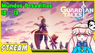 Guardian Tales - Mundos Pesadillas (12, 13, 14) | Directo