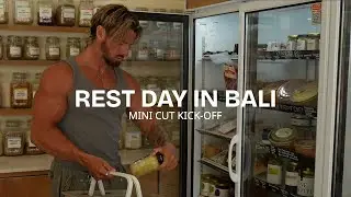 Life in Bali | Rest Day & Mini-Cut Kickoff