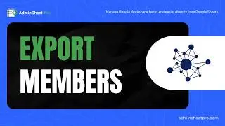 14. How to Bulk Export Google Workspace Group Members Using AdminSheet Pro