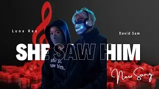 Luna Rea - She Saw Him (Official Music)