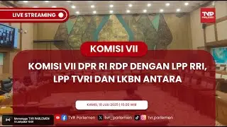 LIVE-KOMISI VII DPR RI RDP DENGAN LPP RRI, LPP TVRI DAN LKBN ANTARA