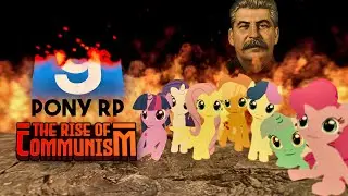 The Rise of Communism | Gmod PonyRP
