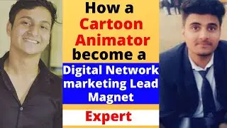 How a Cartoon Animator become a Digital Network marketing Leads Magnet    Expert | 2CC in 10 Days