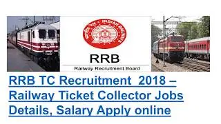 RRB TC Recruitment &ndash; Railway Ticket Collector Jobs Details, Salary Apply online