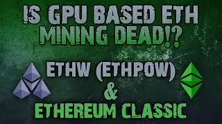 Is ETH Based GPU Mining Dead!? | Ethereum Mining Post Merge | ETC | ETHW | GPU Mining