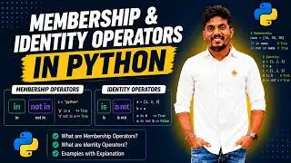 Membership & Identity operators in Python | in Vs not in | == Vs is