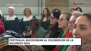FESTIVALUL BUCOVINEAN AL COLINDELOR DE LA SOLONEȚU NOU