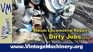 Vulcan Steam Locomotive: Dirty Jobs - Cleaning up Parts and Machines