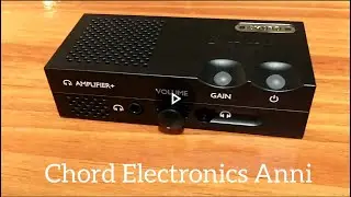 Chord Electronics Anni Headphone Amplifier+ Overview and Features