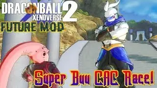 СУПЕР БУУ ГОНКА CAC! | Расширенный первый взгляд | Dragon Ball Xenoverse 2 | МОД БУДУЩЕГО