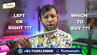 Right Handed vs Left Handed Flutes| Best explanation ! | Insights from Assam's Flute Research Center