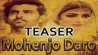 Mohenjo Daro Teaser | Hrithik Roshan, Pooja Hegde