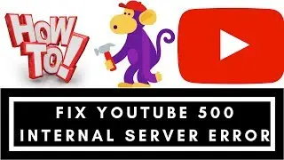 How to Fix Youtube 500 Internal Server Error 
