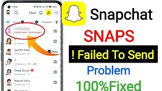 Snapchat Not Sending Snaps || Snap Failed to Send || Snapchat Error Fixed